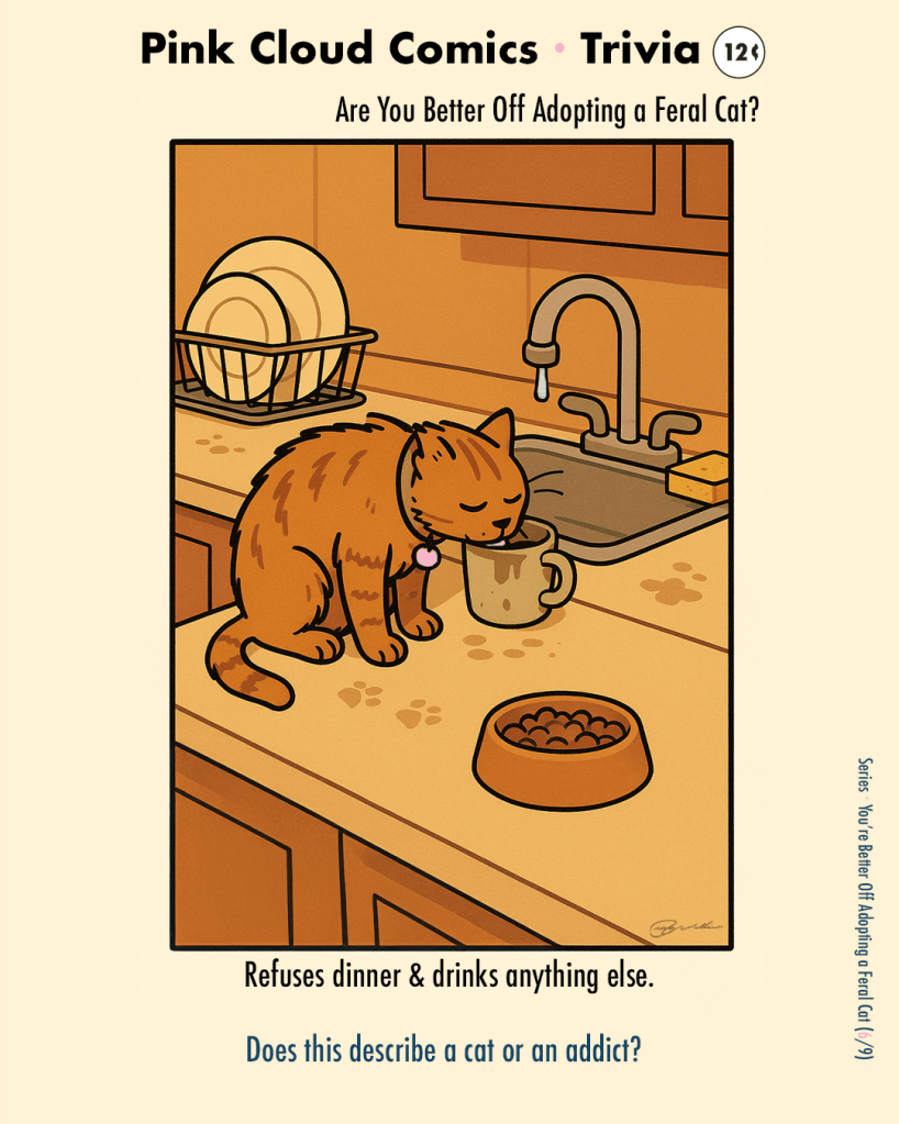 Orange cat drinks from a mug in the sink while a full bowl sits untouched; dripping faucet. Caption: “Refuses dinner & drinks anything else.”